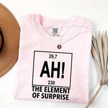 Ah! the Element of Surprise T-Shirt