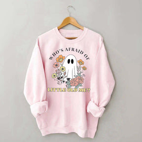 Who's Afraid Of Little Old Me Halloween Sweatshirt