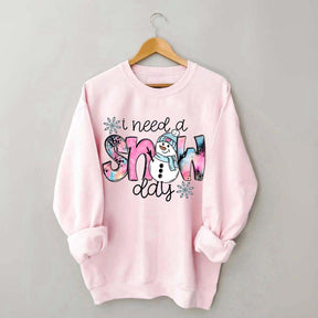 Cute Winter I Need A Snow Day Sweatshirt