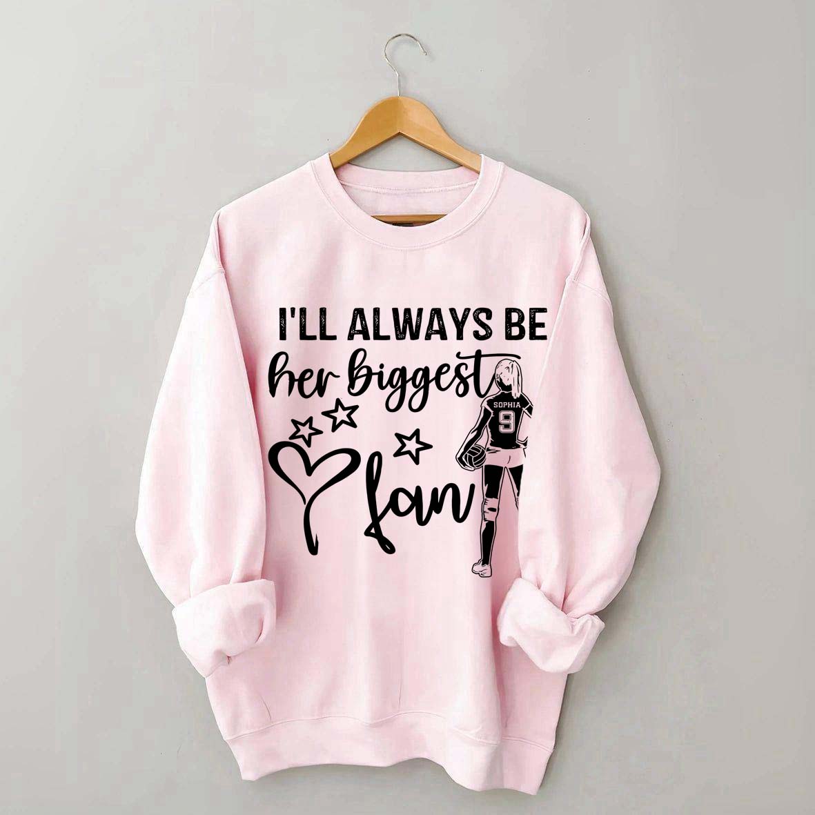 Custom I'll Always Be Her Biggest Fan Volleyball Girl Sweatshirt