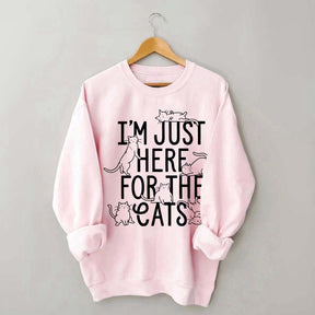 I'm Just Here For The Cats Sweatshirt
