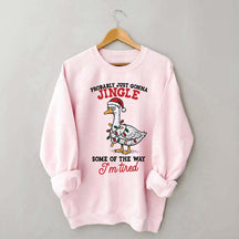 Funny Sarcastic Christmas Goose Sweatshirt