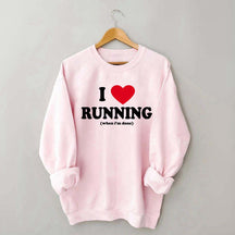 I Love Running When I'm Done Sweatshirt