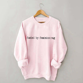 Fueled By Feminine Rage Minimalist Sweatshirt