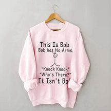 This is Bob Sweatshirt