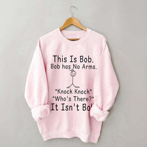 This is Bob Sweatshirt