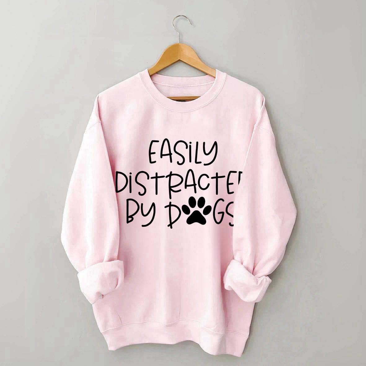 Cute Easily Distracted By Dogs Sweatshirt