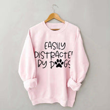 Cute Easily Distracted By Dogs Sweatshirt
