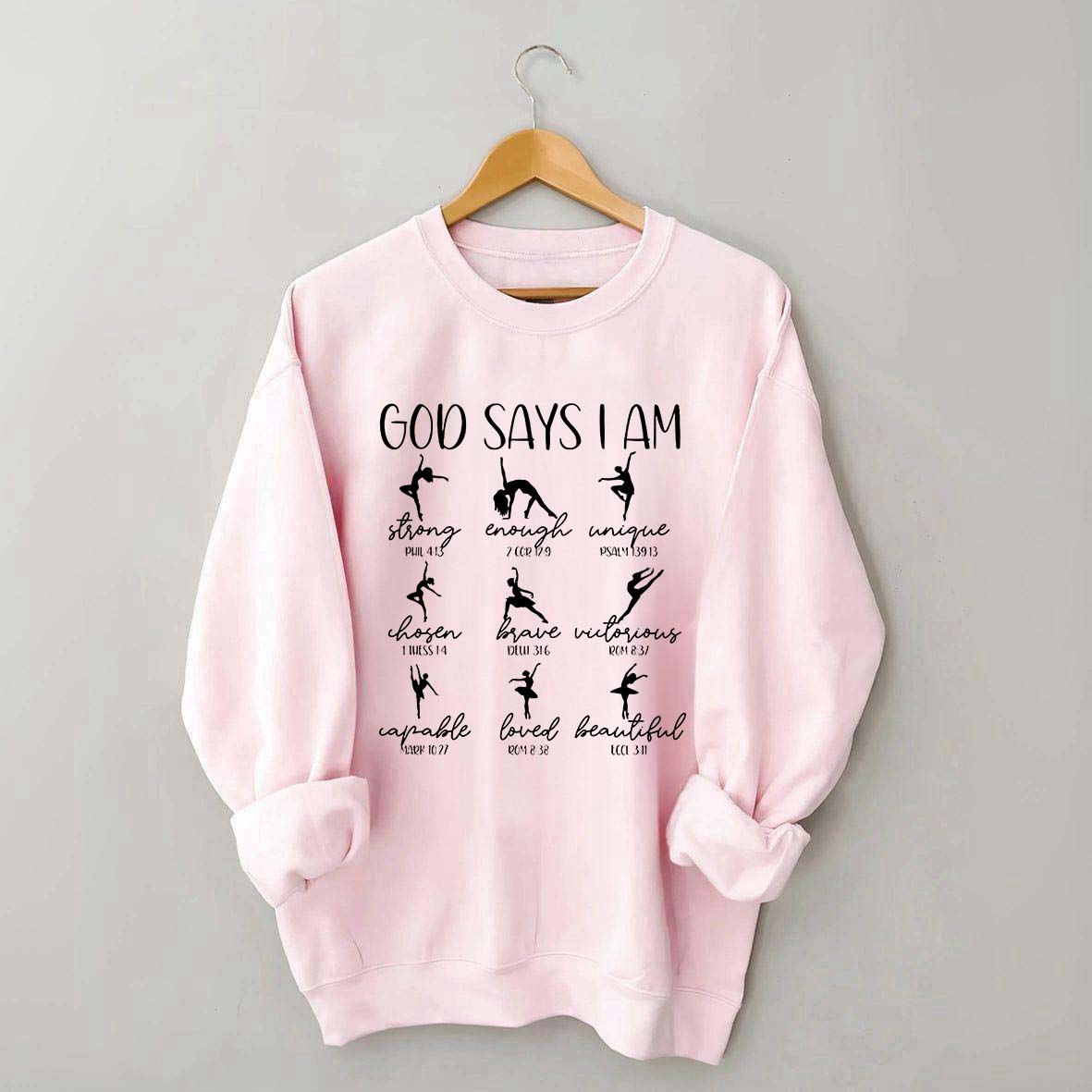 God Says I Am Dancer Sweatshirt
