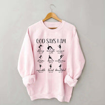 God Says I Am Dancer Sweatshirt