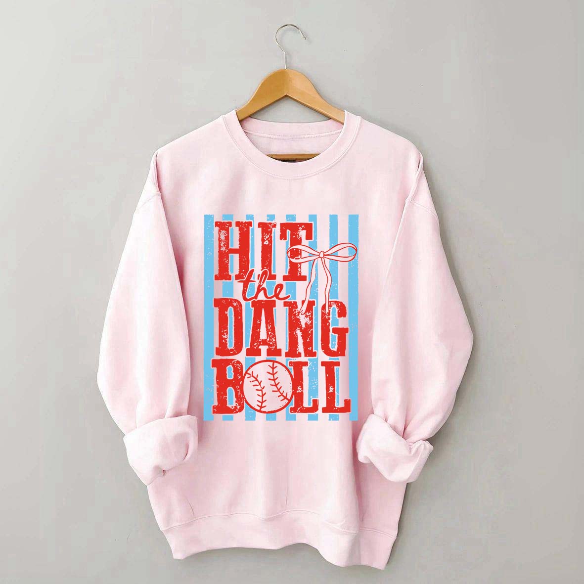 Hit the Dang Ball Baseball Sweatshirt