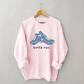 Gotta Run Sweatshirt