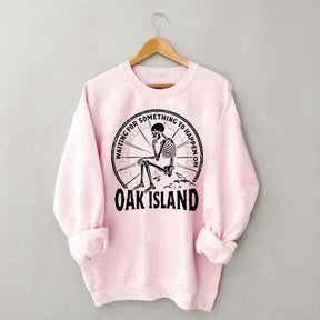 Something To Happen on Oak Island Funny Skeleton Sweatshirt