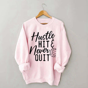 Hustle Hit & Never Quit Sweatshirt