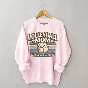 Game Day Loud & Proud Volleyball Mom Sweatshirt