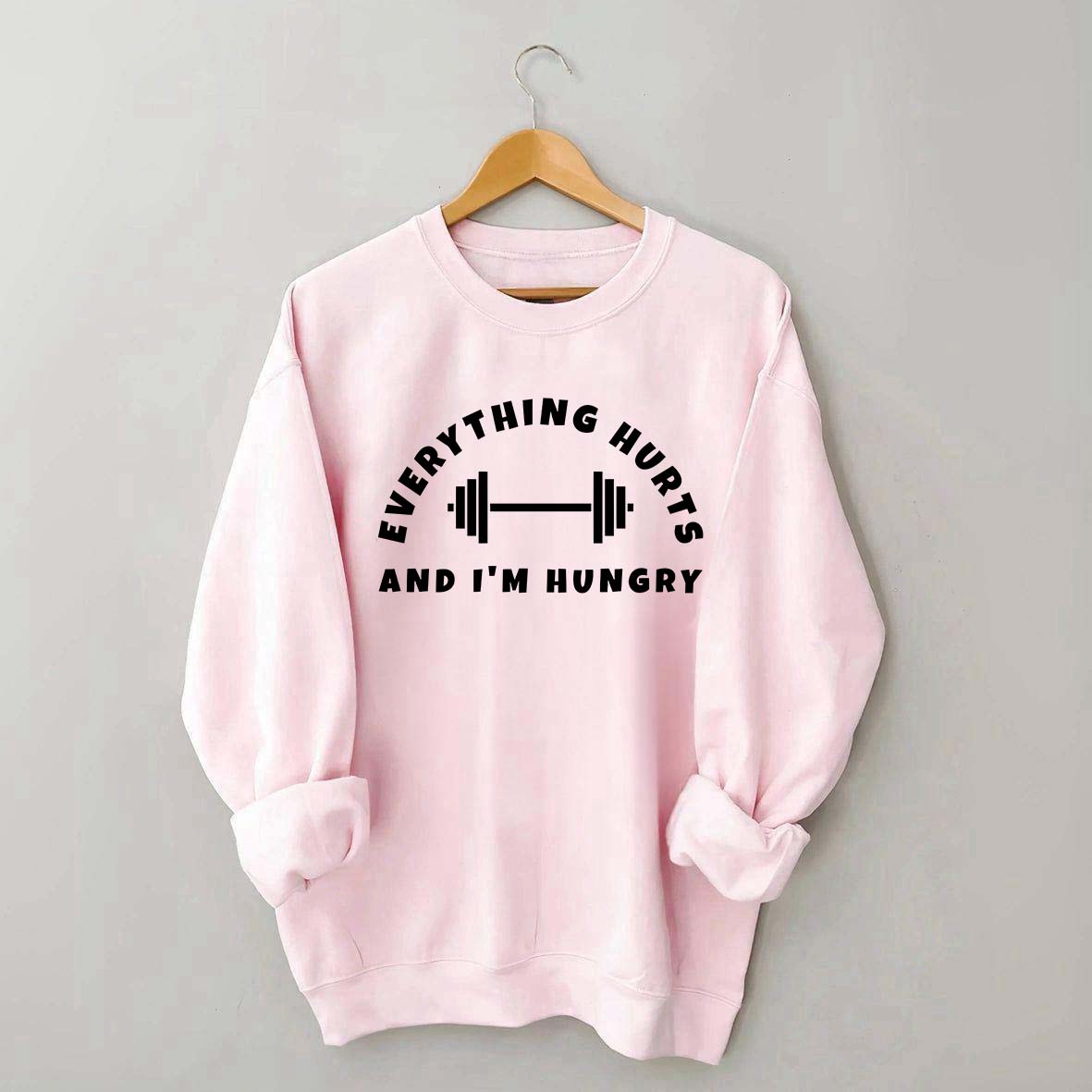 Everything Hurts Workout Sweatshirt