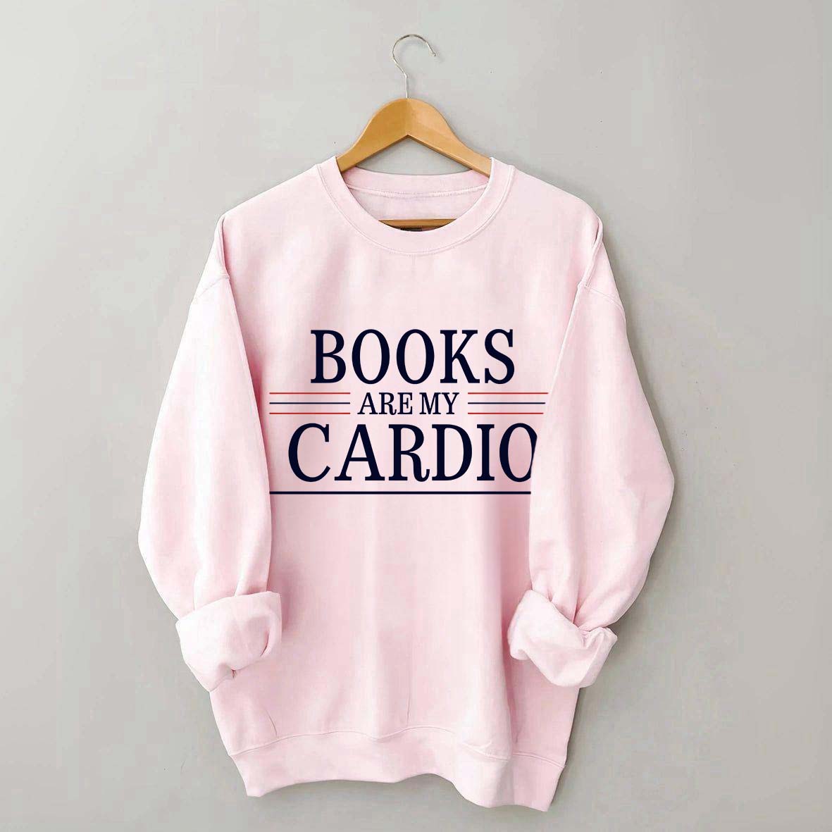 Books Are My Cardio Sweatshirt