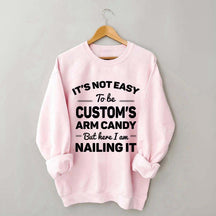 Custom It's Not Easy To Be Catherine's Arm Candy But I¡¯m Nailing It Sweatshirt