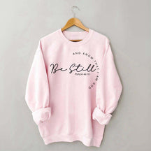 Religous Be Still and Know Sweatshirt
