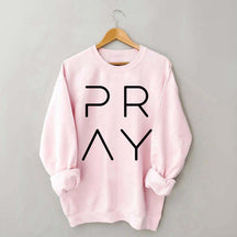 Pray Sweatshirt