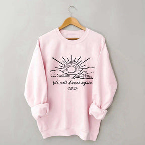 We Will Dance Again Nova Festival Sweatshirt