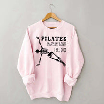 Pilates Makes My Bones Feel Good Sweatshirt