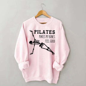 Pilates Makes My Bones Feel Good Sweatshirt