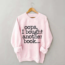 Lovely Oops I Bought Another Book Sweatshirt