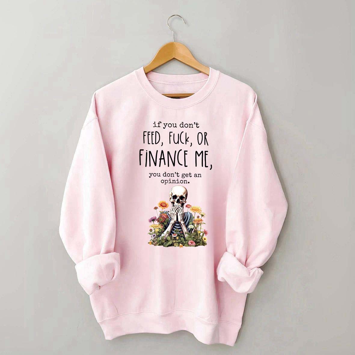 If You Don't Feed Adult Humor Sarcastic Woman Sweatshirt