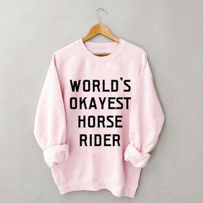 World's Okayest Horse Rider Sweatshirt