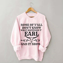 Some Of Y'All Don't Know What Happened To Earl And It Shows Sweatshirt