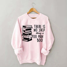 Minimalist There Is No Such Thing As Too Many Books Sweatshirt
