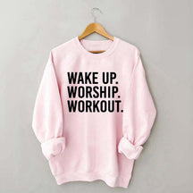 Wake Up Worship Workout Sweatshirt