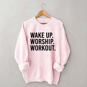 Wake Up Worship Workout Sweatshirt