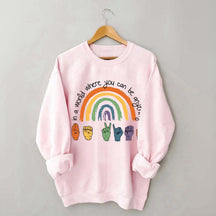Be Kind Sign Language ASL Rainbow Sweatshirt