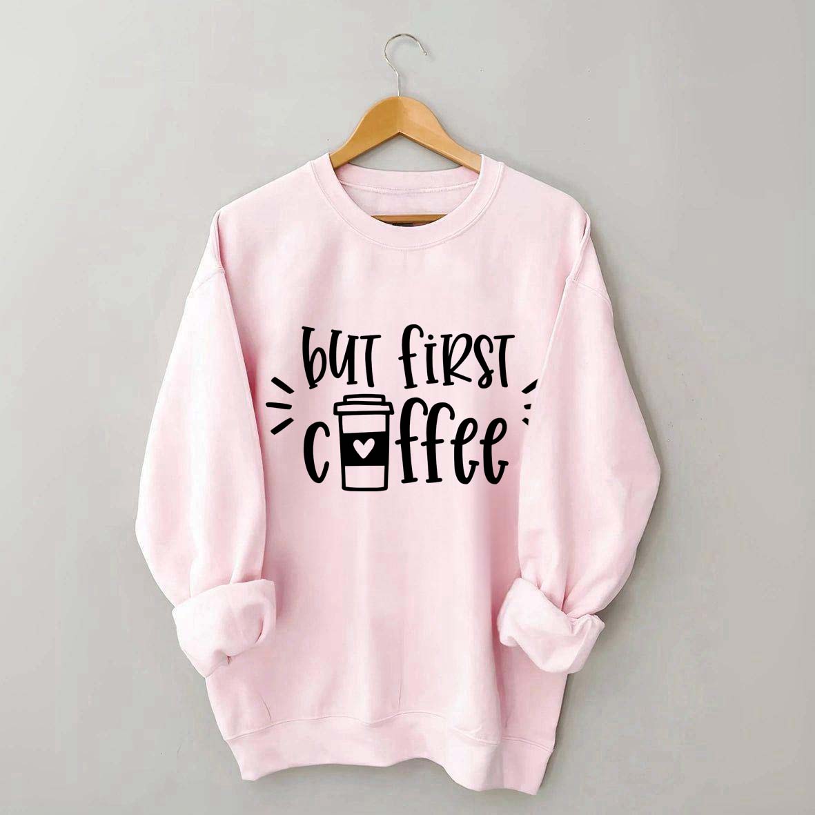 But First Coffee Teacher Sweatshirt