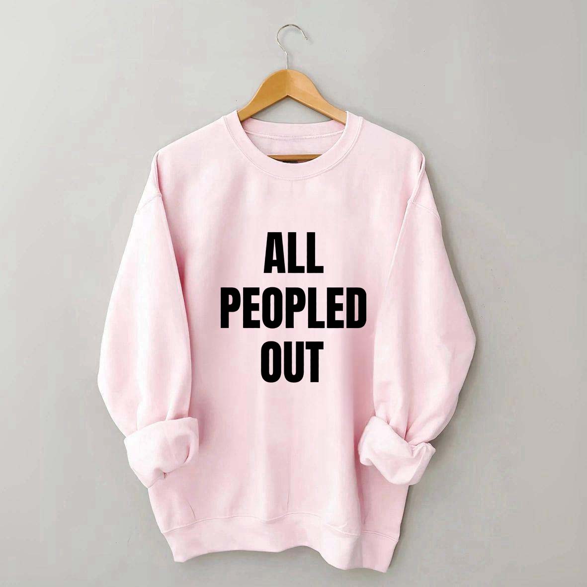 All Peopled Out Sweatshirt