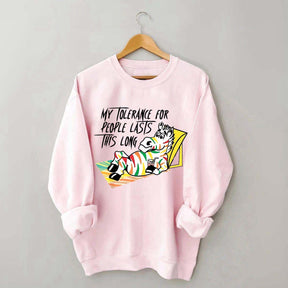 My Tolerance for People Lasts This Long Sweatshirt