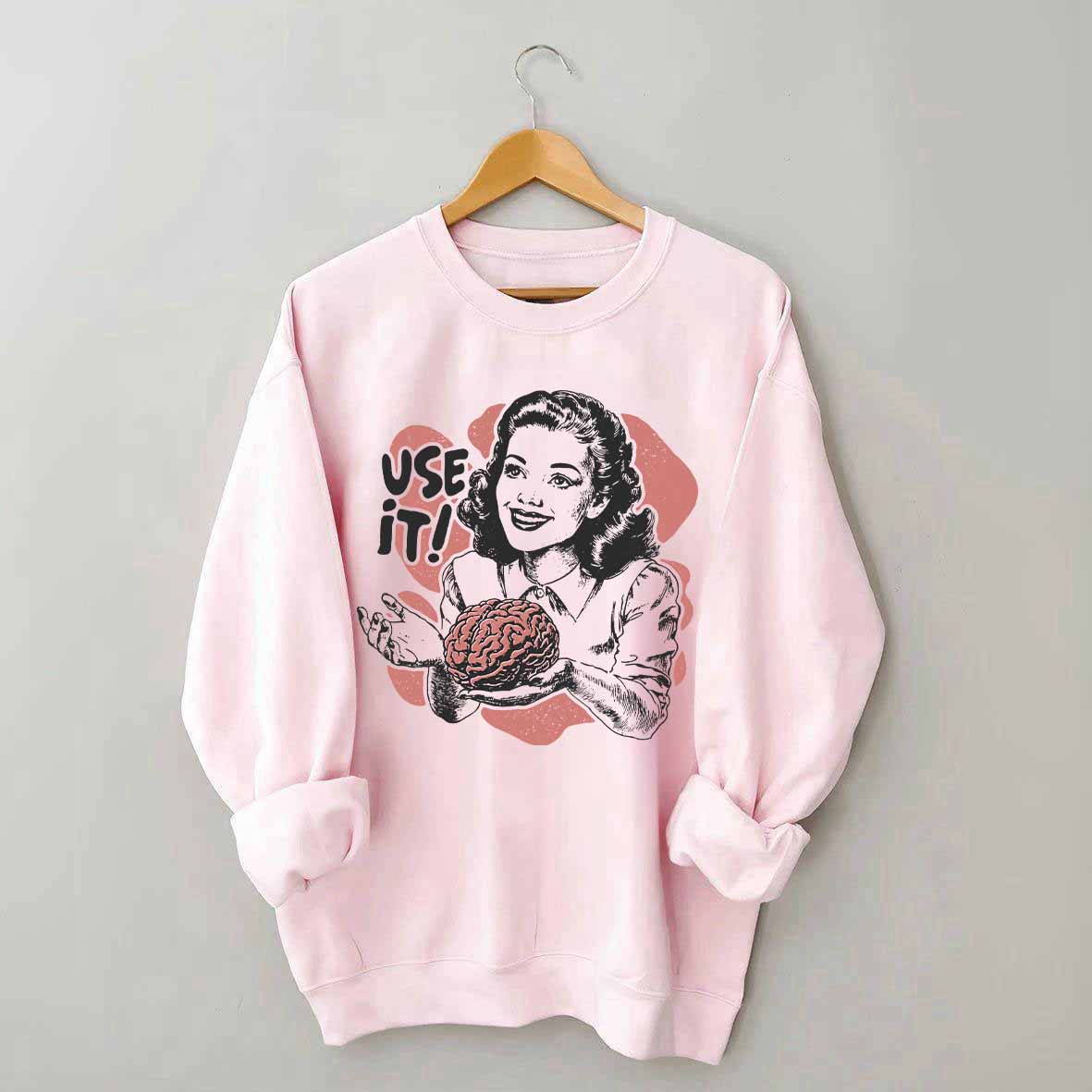 Sarcastic Vintage Use Your Brain Aesthetic Sweatshrit