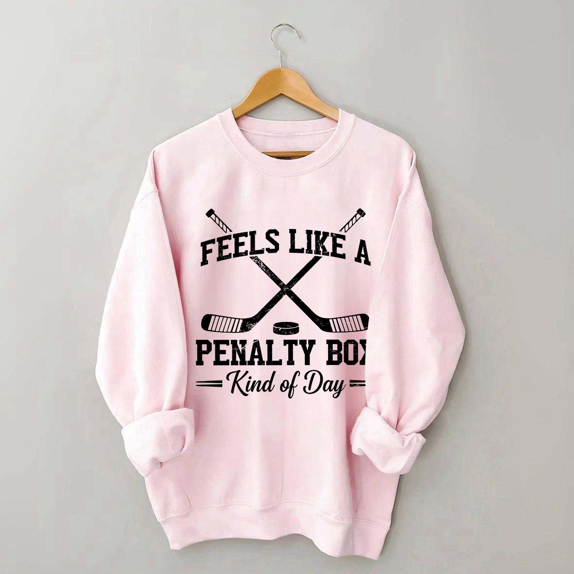 Feels Like a Penalty Box Day Sweatshirt