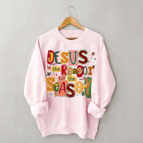 Christian Jesus Is The Reason Christmas Sweatshirt