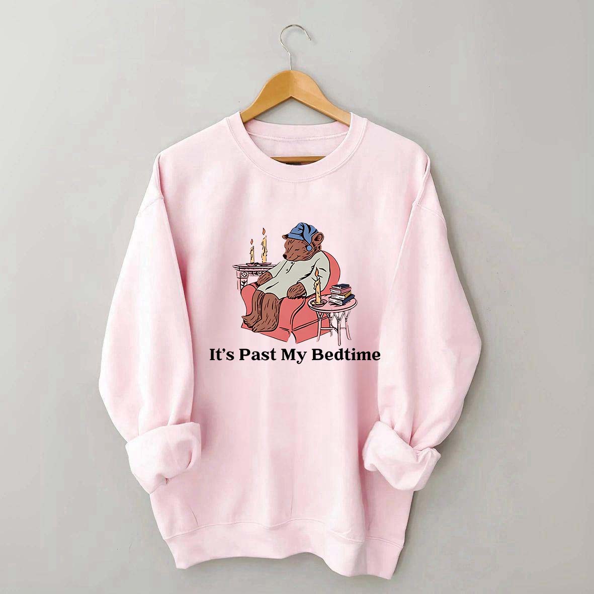 It's Past My Bedtime Sweatshirt