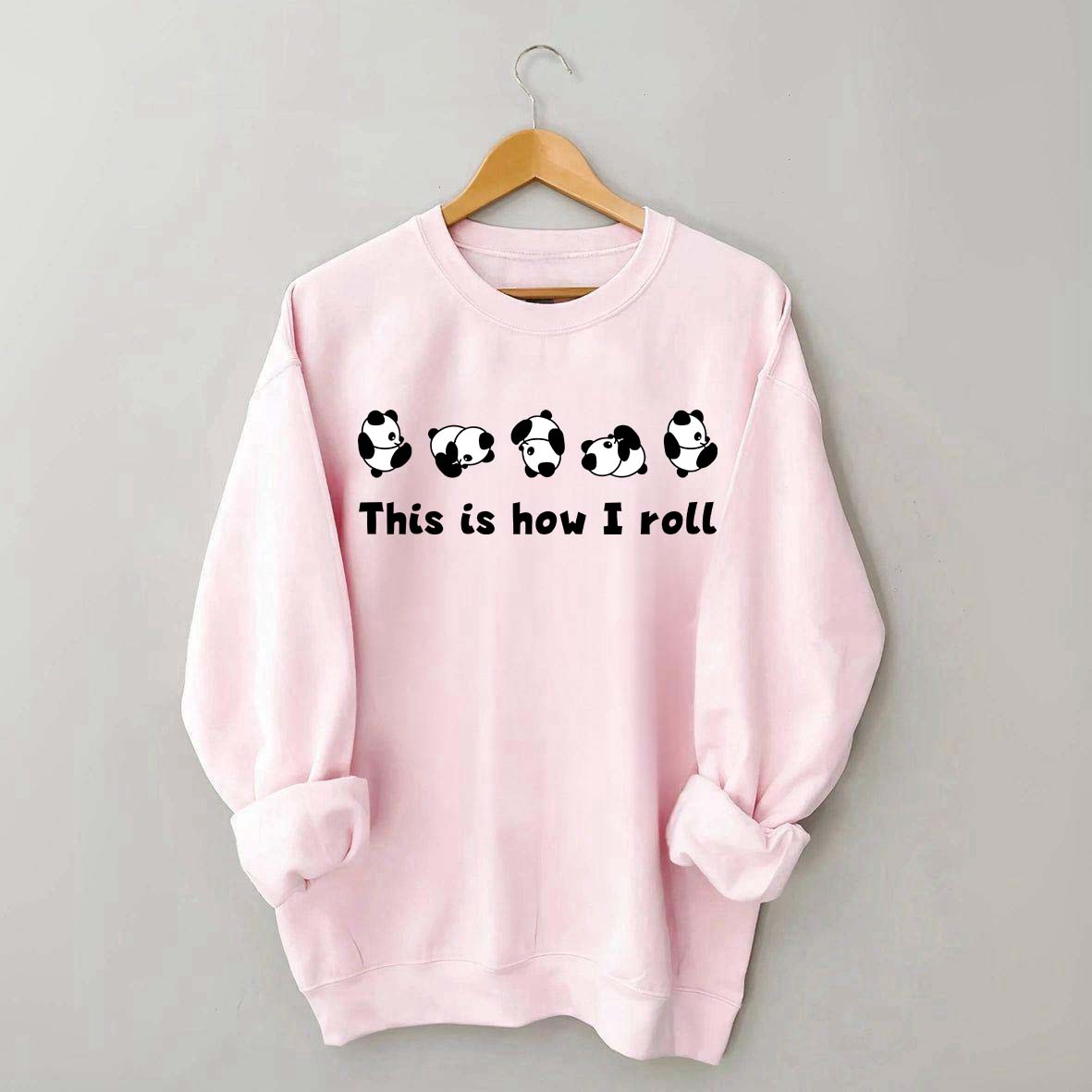 This is How I Roll Panda Sweatshirt