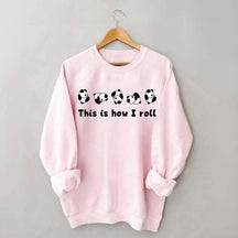 This is How I Roll Panda Sweatshirt