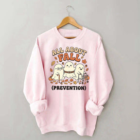 Ghost All About Fall Prevention Halloween Sweatshirt