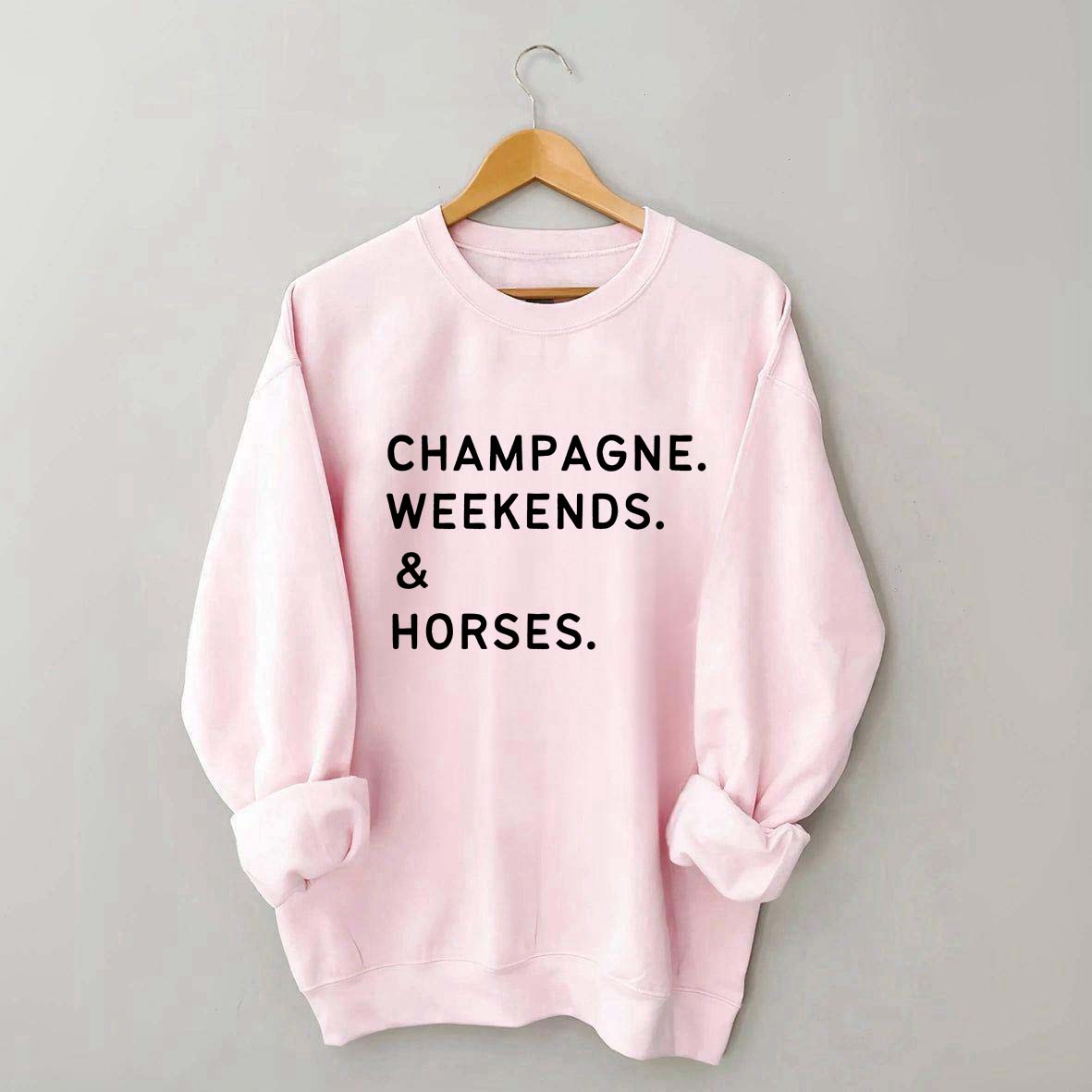 Champagne Weekends Horses Sweatshirt