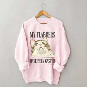 My Flabbers Have Been Gasted Sweatshirt