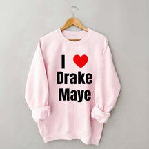 I Love Drake Maye Sweatshirt
