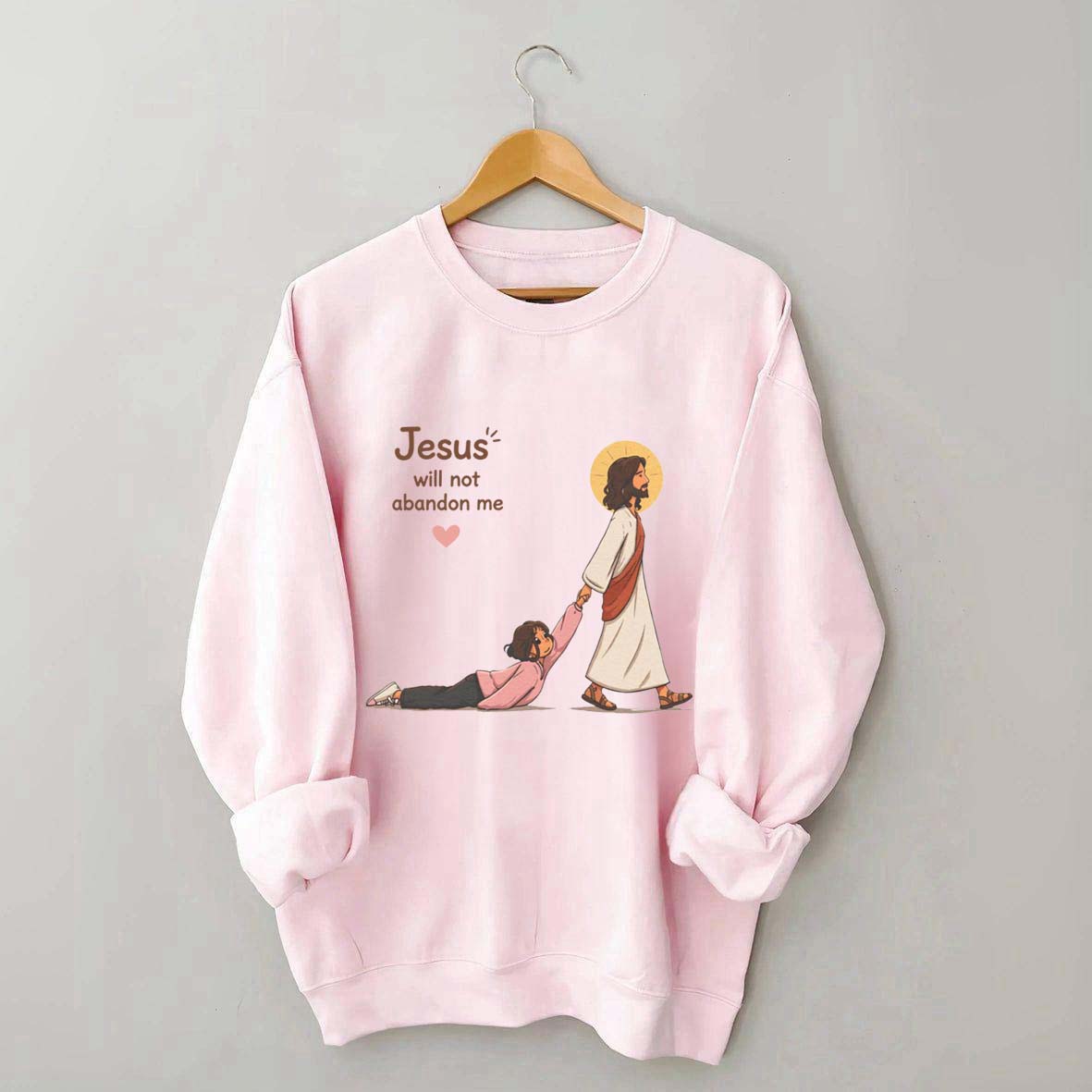 Jesus Will Not Abandon Me Women's Sweatshirt