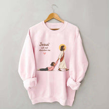 Jesus Will Not Abandon Me Women's Sweatshirt